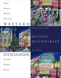 Western Civilization: Beyond Boundaries, Volume C: Since 1789