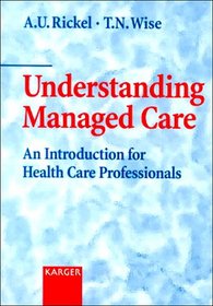 Understanding Managed Care: An Introduction for Health Care Professionals