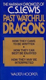 Past Watchful Dragons: The Narnian Chronicles of C. S. Lewis