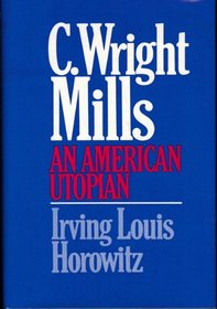 C. Wright Mills: An American Utopian