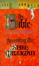 The Bible the Old Testament According to Spike Milligan
