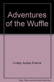 The Adventures of the Wuffle