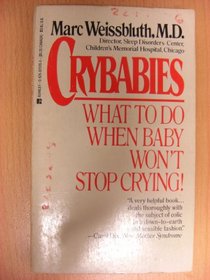 Crybabies, Coping With Colic: What to Do When Baby Won't Stop Crying