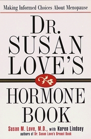 Dr. Susan Love's Hormone Book : Making Informed Choices About Menopause