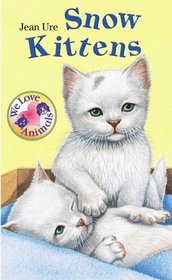 Snow Kittens (We Love Animals)