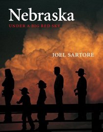 Nebraska: Under a Big Red Sky (Great Plains Photography Series)