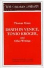 Death in Venice, Tonio Kroger, and Other Writings: Thomas Mann (German Library)