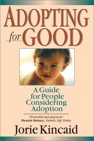Adopting for Good: A Guide for People Considering Adoption
