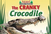 The Cranky Crocodile (Johnson, Rebecca, Animal Storybooks)