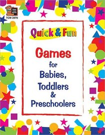 Quick & Fun Games/Babies/Tod/Presc
