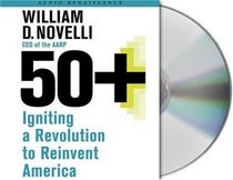50+: Igniting a Revolution to Reinvent America (Audio CD) (Abridged)