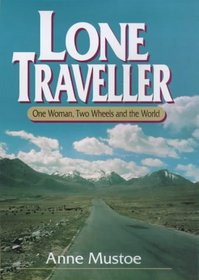 Lone Traveller: One Woman, Two Wheels and the World