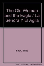 The Old Woman and the Eagle / La Senora Y El Agila