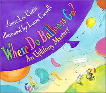 Where Do Balloons Go? An Uplifting Mystery