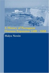 A History of Portugese Overseas Expansion 1400-1668