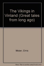 The Vikings in Vinland (Great tales from long ago)