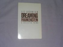 Dreaming Frankenstein & Collected Poems