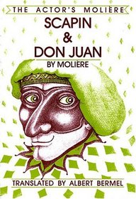 Scapin and Don Juan: The Actor's Moliere - Volume 3 (Actor's Moliere, Vol 3)