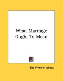 What Marriage Ought To Mean