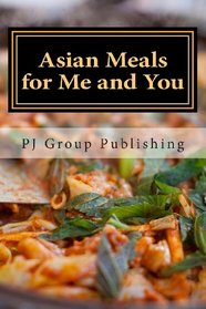 Asian Meals for Me and You: Best 35 Asian Recipes for Two