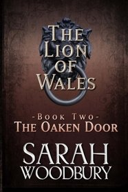 The Oaken Door (The Lion of Wales) (Volume 2)