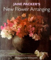 Jane Packer's New Flower Arranging~Peter Williams