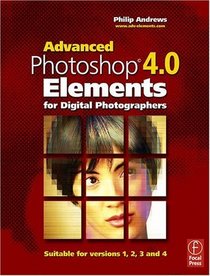 Advanced Photoshop Elements 4.0 for Digital Photographers