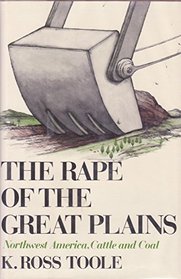The rape of the Great Plains: Northwestern America, cattle and coal
