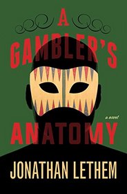 A Gambler's Anatomy: A Novel