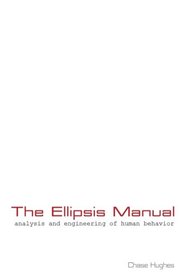 The Ellipsis Manual: analysis and engineering of human behavior