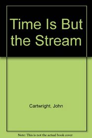 Time Is But the Stream