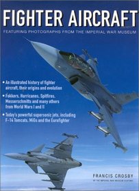 Fighter Aircraft: Featuring Images from the Imperial War Museum, London
