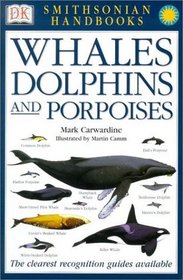 Whales Dolphins and Porpoises (Smithsonian Handbooks)