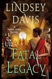 Fatal Legacy: A Flavia Albia Novel (Flavia Albia Series, 11)