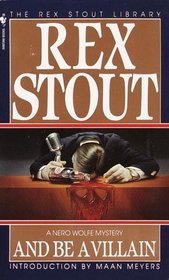 And Be a Villian (Nero Wolfe, Bk 13)