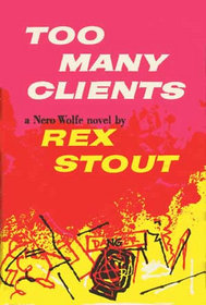 Too Many Clients (Nero Wolfe, Bk 34)
