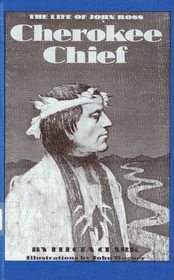 Cherokee Chief: The Life of John Ross.