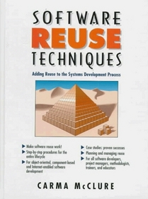 Software Reuse Techniques: Adding Reuse to the System Development Process