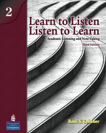 Learn to Listen, Listen to Learn 2: Academic Listening and Note-Taking (3rd Edition)