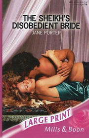 The Sheikh's Disobedient Bride (Large Print)