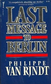 Last Message to Berlin: A Novel