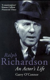 Ralph Richardson: an Actor's Life (Methuenbiography)