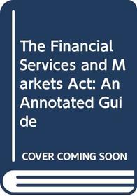 The Financial Services and Markets Act: An Annotated Guide