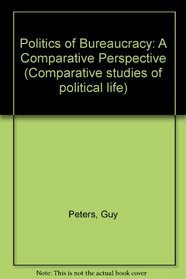 The Politics of Bureaucracy: A Comparative Perspective (Longman Annotated Texts)
