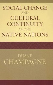 Social Change and Cultural Continuity among Native Nations (Contemporary Native American Communities)