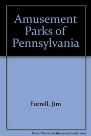 Amusement Parks of Pennslyvania