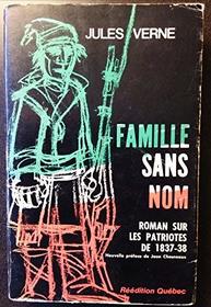Famille-Sans-Nom: Roman sur les Patriotes de 1837-38