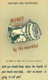 Money by the Mouthful