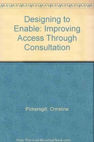 Designing to Enable: Improving Access Through Consultation