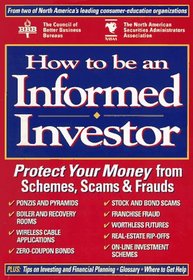 How to Be an Informed Investor: Protect Your Money from Schemes, Scams & Frauds